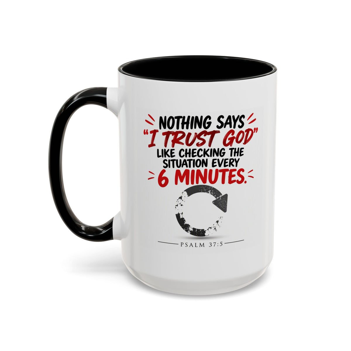 Nothing Says I Trust God Like Checking the Situation Every 6 Minutes Mug