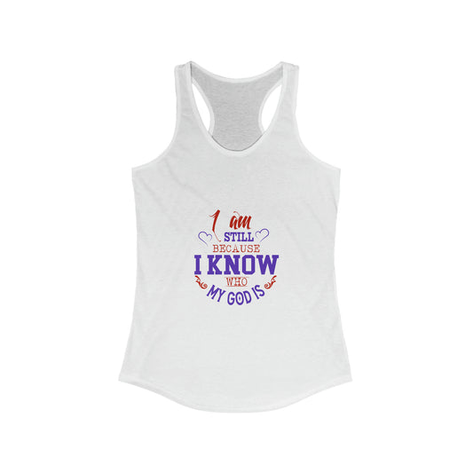 I Am Still Because I Know Who My God Is Slim Fit Tank-top