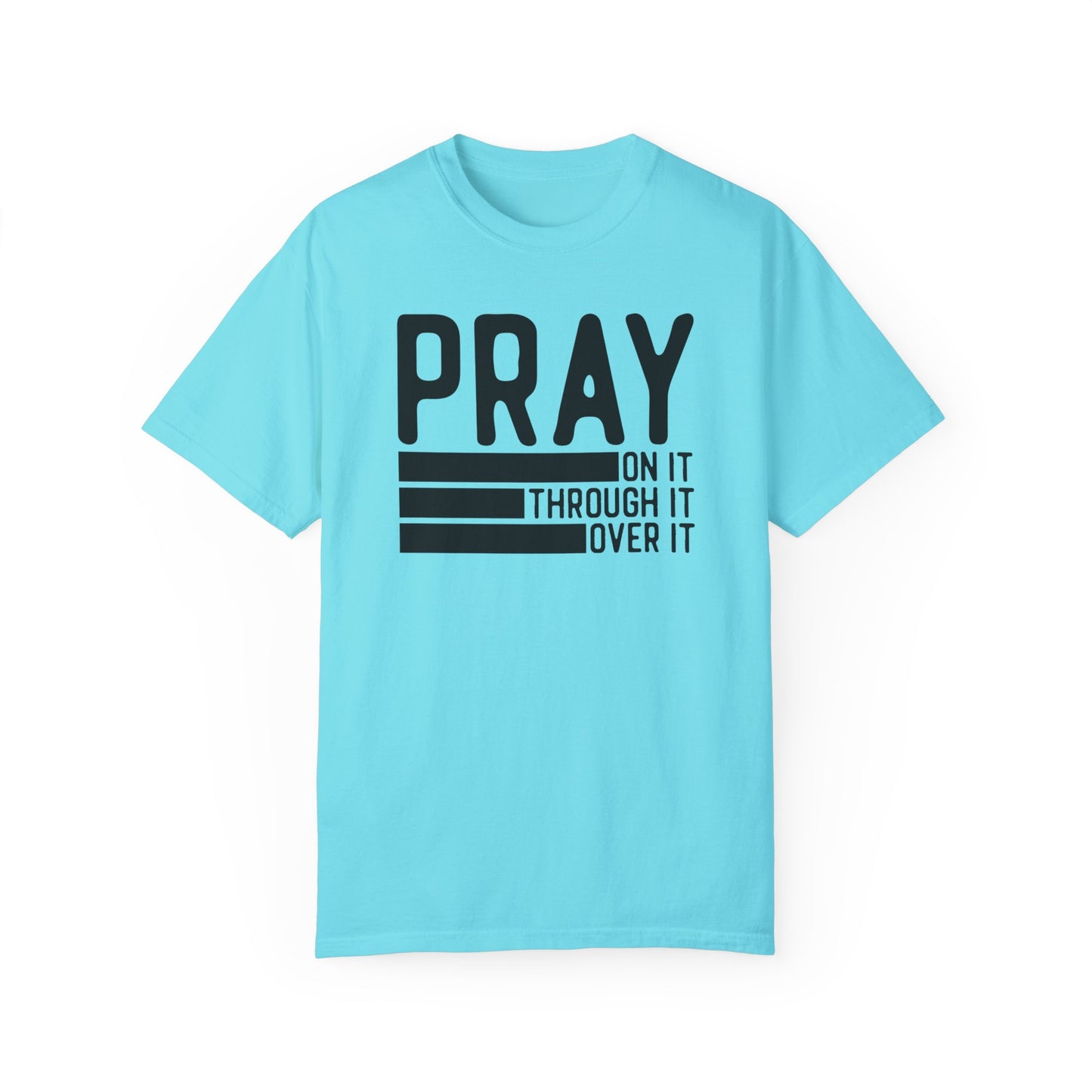 Pray On It Through It Over It Because Adulting Is Hard Without Jesus Unisex Christian T-shirt