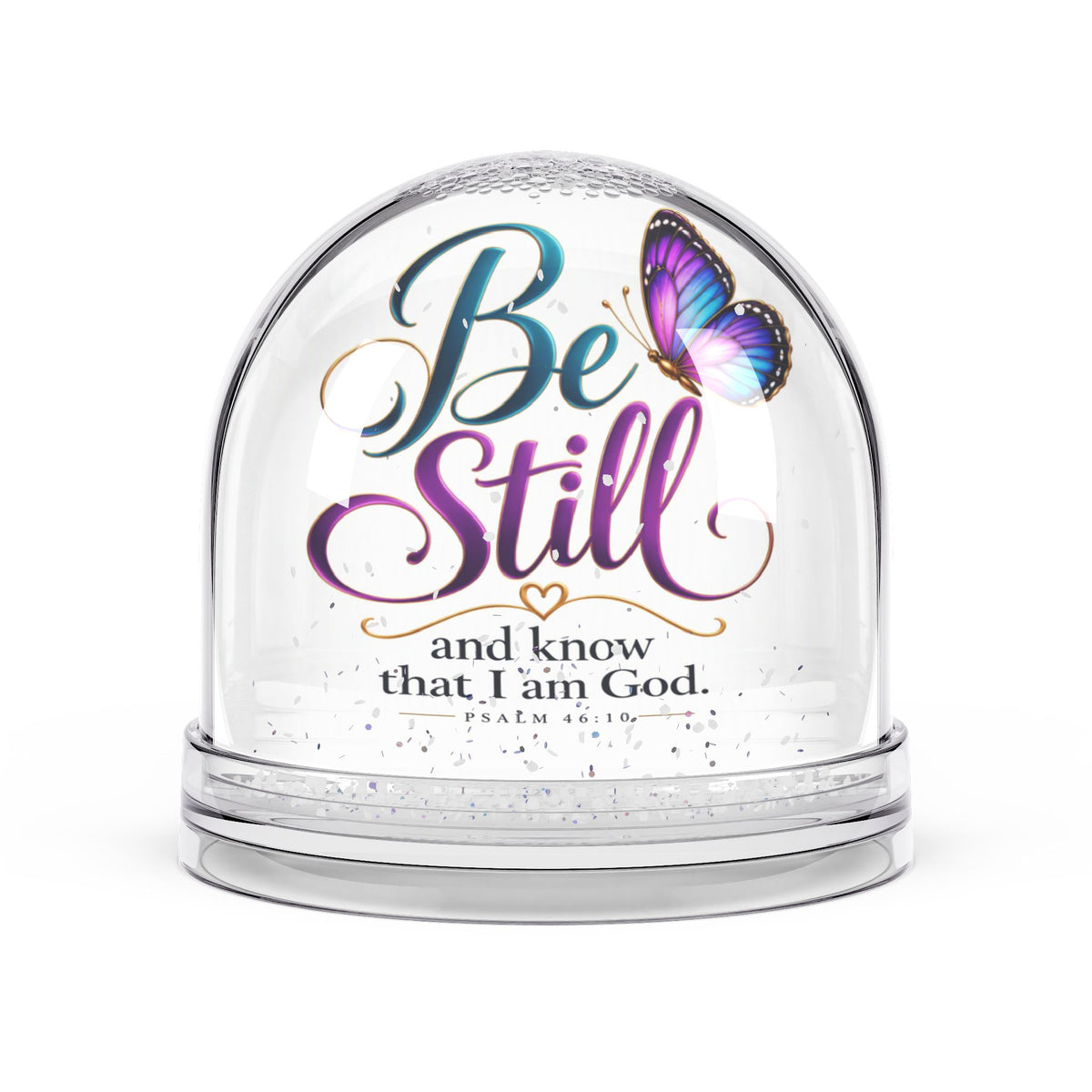 Be Still and Know That I Am God Christian Snow Globe - Claimed by God Designs