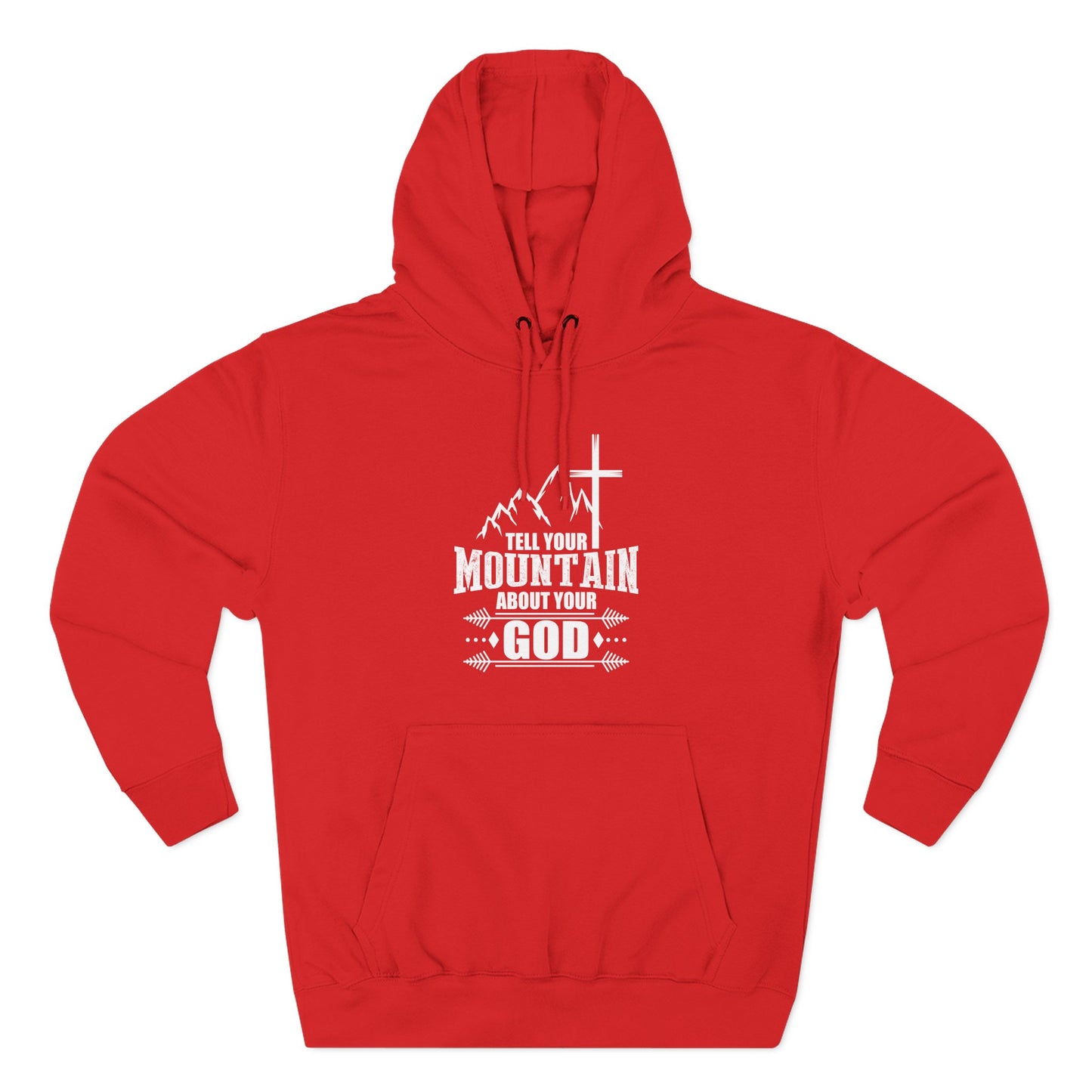 Tell Your Mountain Who He Is Unisex Christian Pullover Hooded Sweatshirt