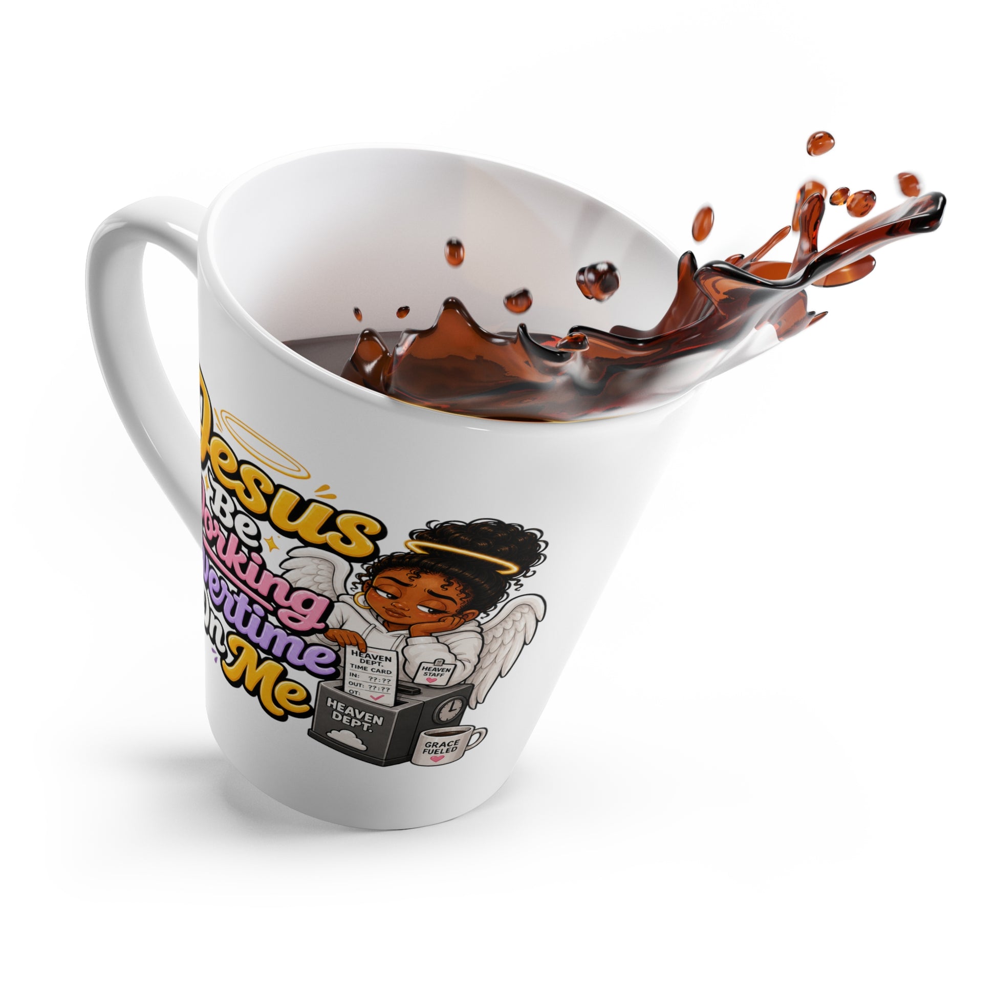 Latte Mug — "Jesus Be Working Overtime On Me" Inspirational Christian Coffee Mug - ClaimedbyGodDesigns