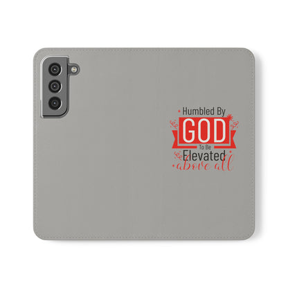 Humbled By God To Be Elevated Above All Phone Flip Cases