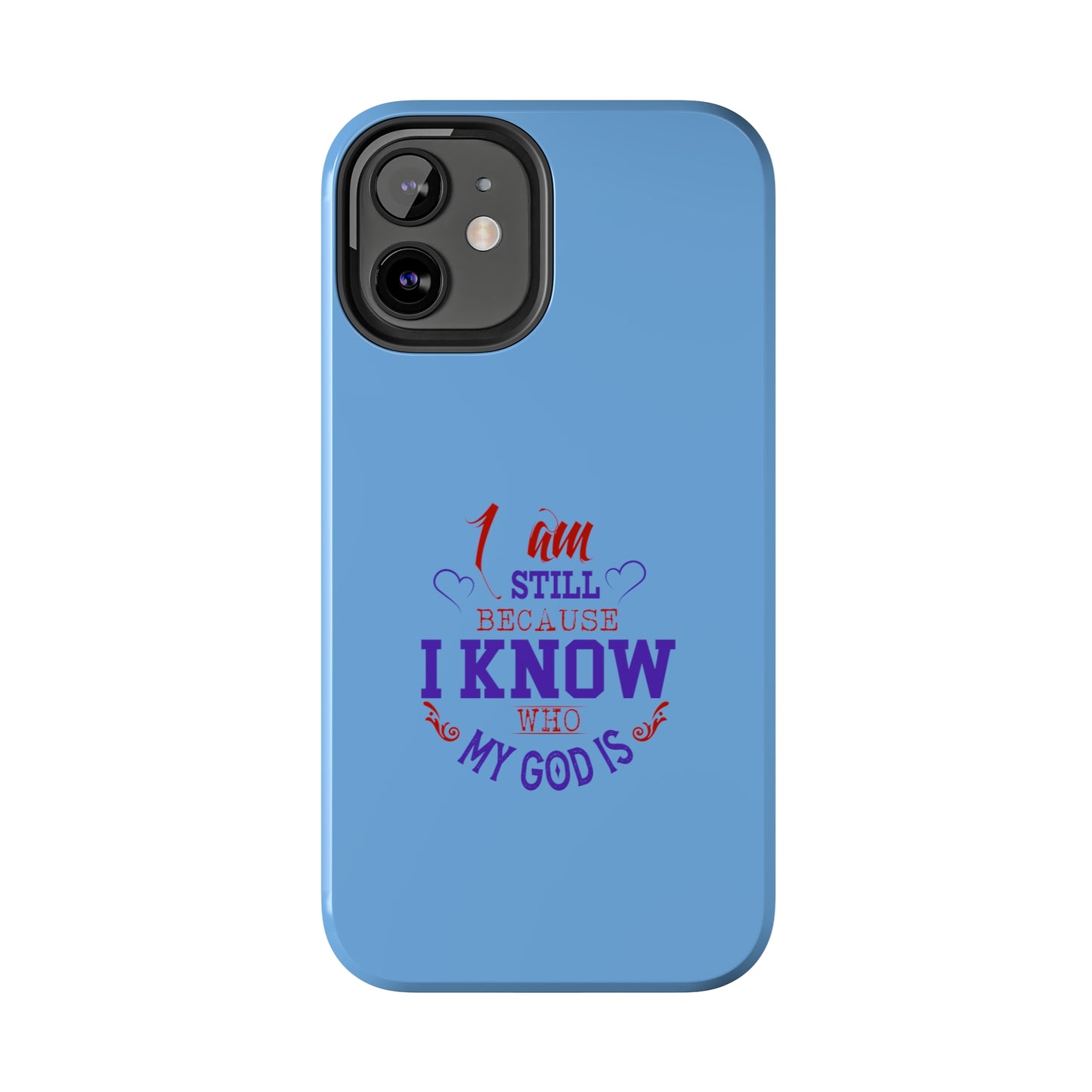 I Am Still Because I Know Who My God Is Tough Phone Cases, Case-Mate