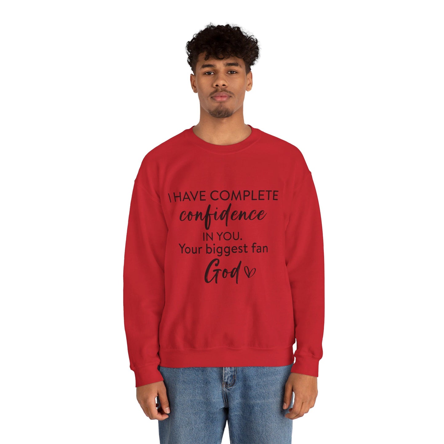 I Have Complete Confidence In You Your Biggest Fan God Unisex Heavy Blend™ Crewneck Christian Sweatshirt