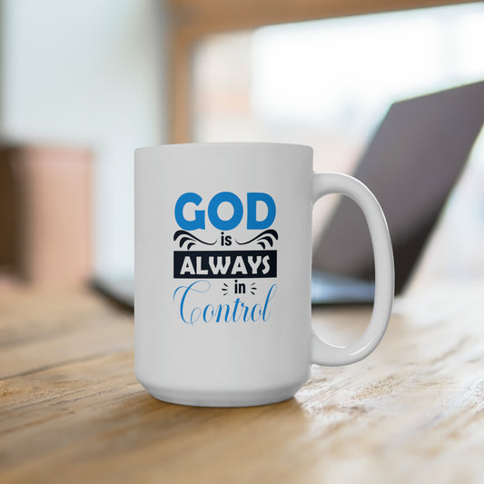 God Is Always In Control Christian White Ceramic Mug 15oz (double sided print)