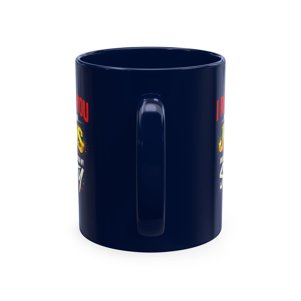 Religious Mug — "I Rebuke You in the Name of Jesus and Also in the Name of My Sanity" Ceramic Coffee Cup