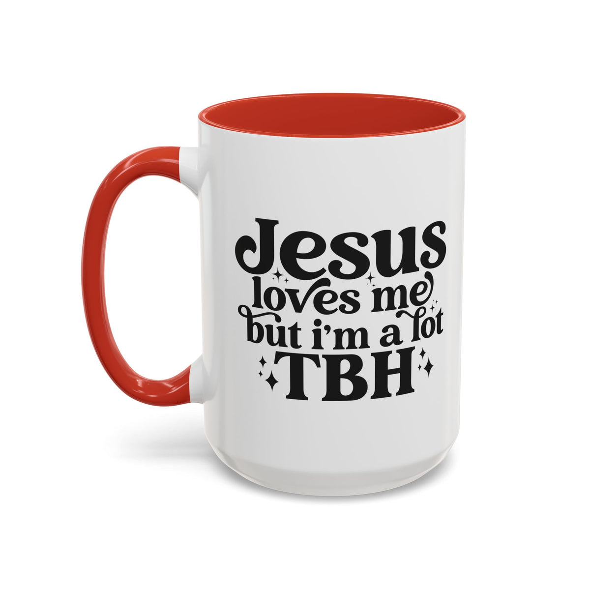 Christian Accent Coffee Mug — "Jesus Loves Me but I'm a Lot TBH" Religious Christian Gift