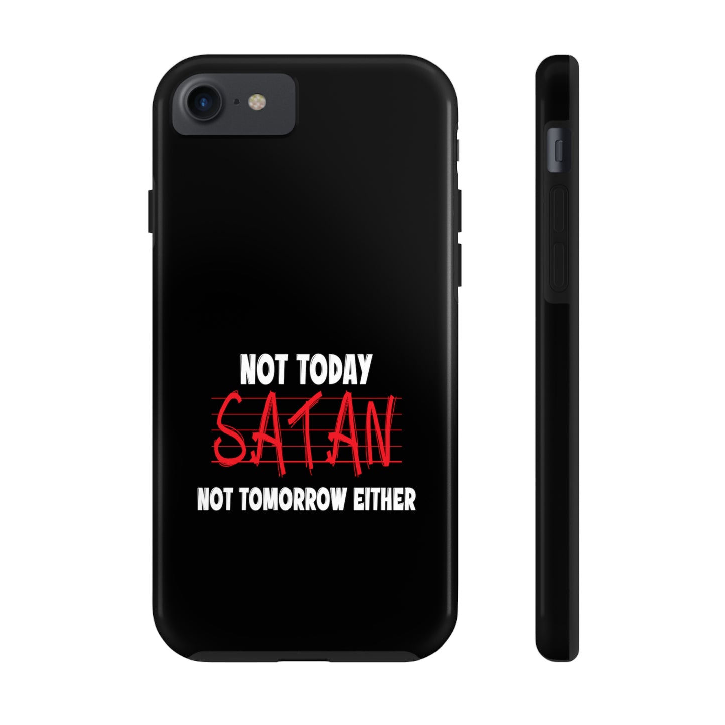 Not Today Satan Not Tomorrow Either Christian Phone Tough Phone Cases, Case-Mate Printify