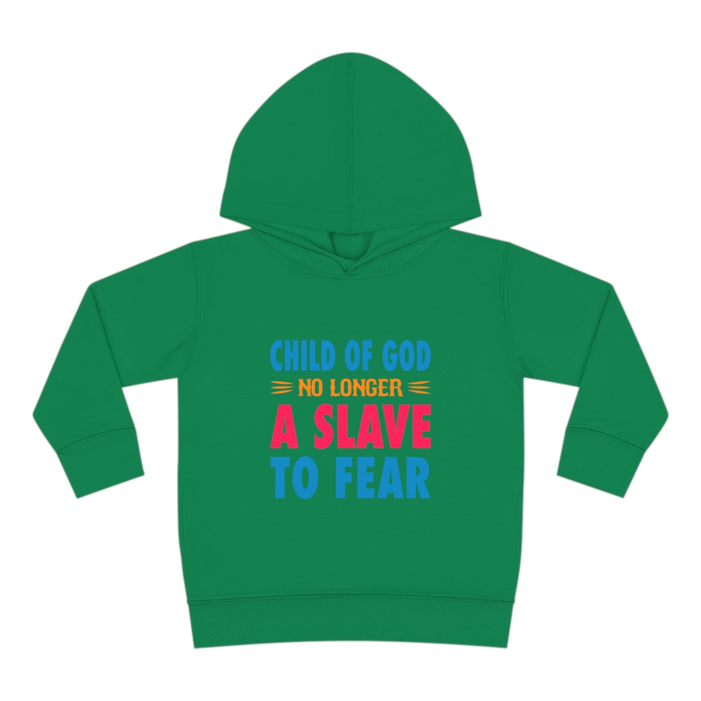 Child Of God No Longer A Slave To Fear Christian Toddler Pullover Fleece Hoodie Printify