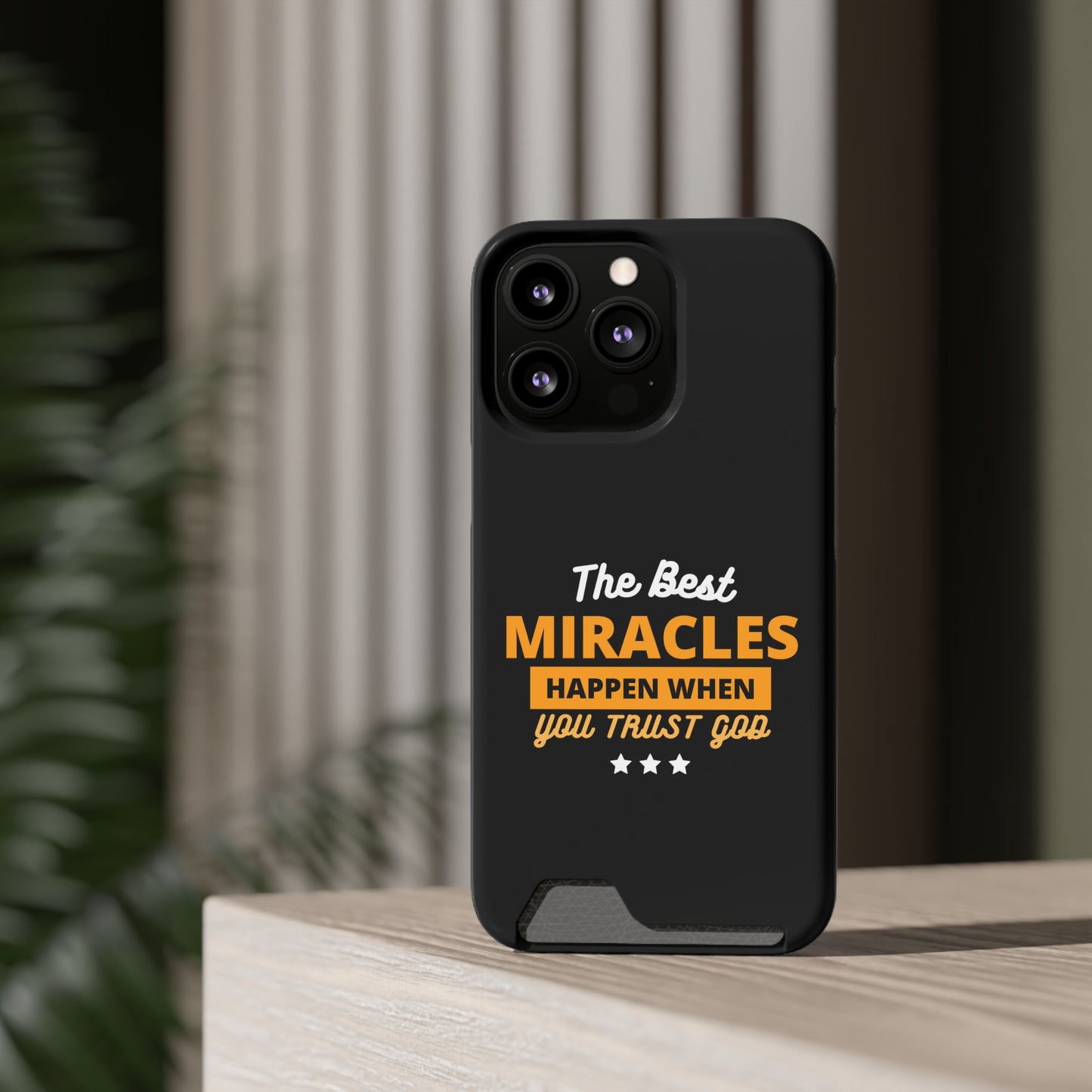 The Best Miracles Happen When You Trust God Christian Phone Case With Card Holder Printify