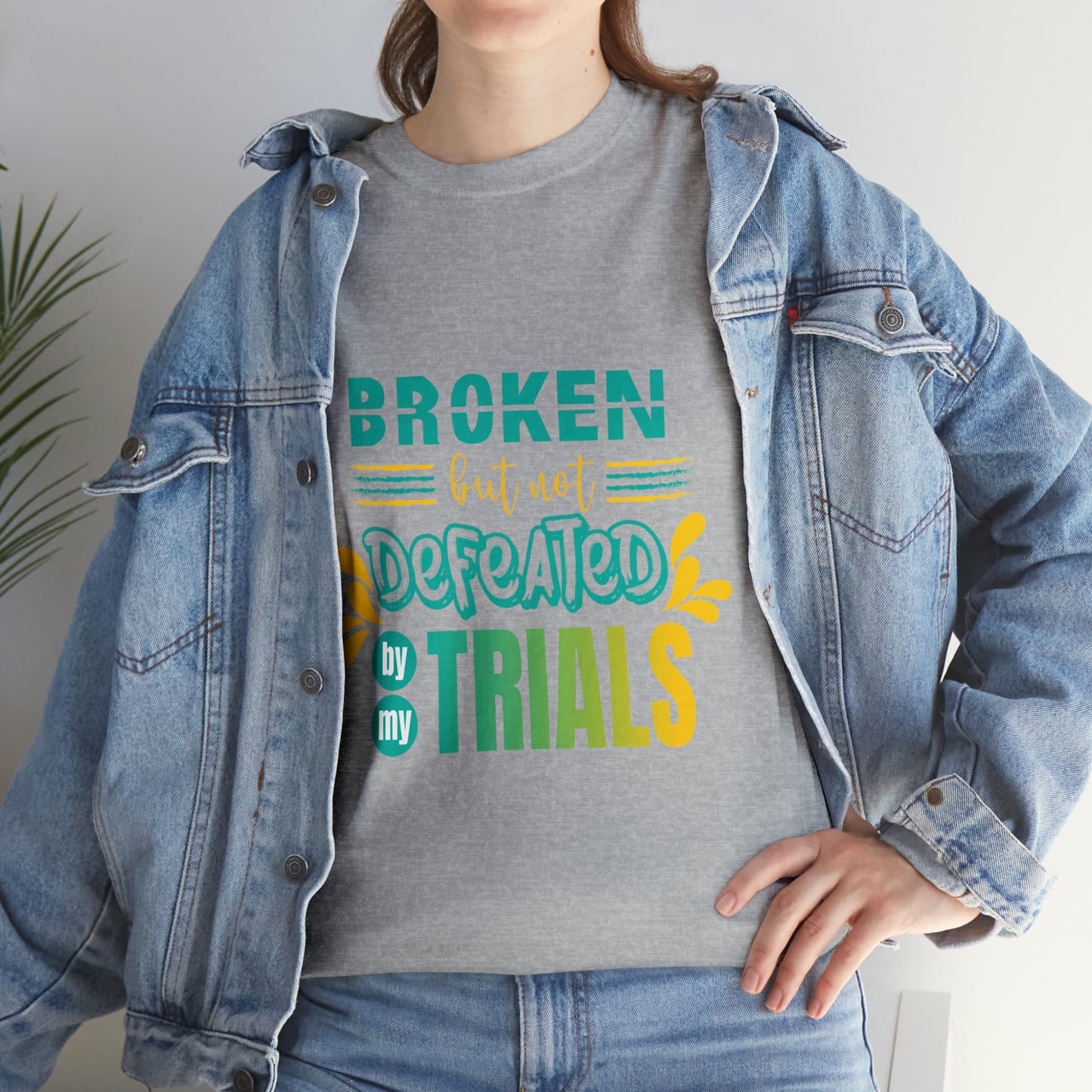 Broken But Not Defeated By My Trials Unisex Heavy Cotton Tee