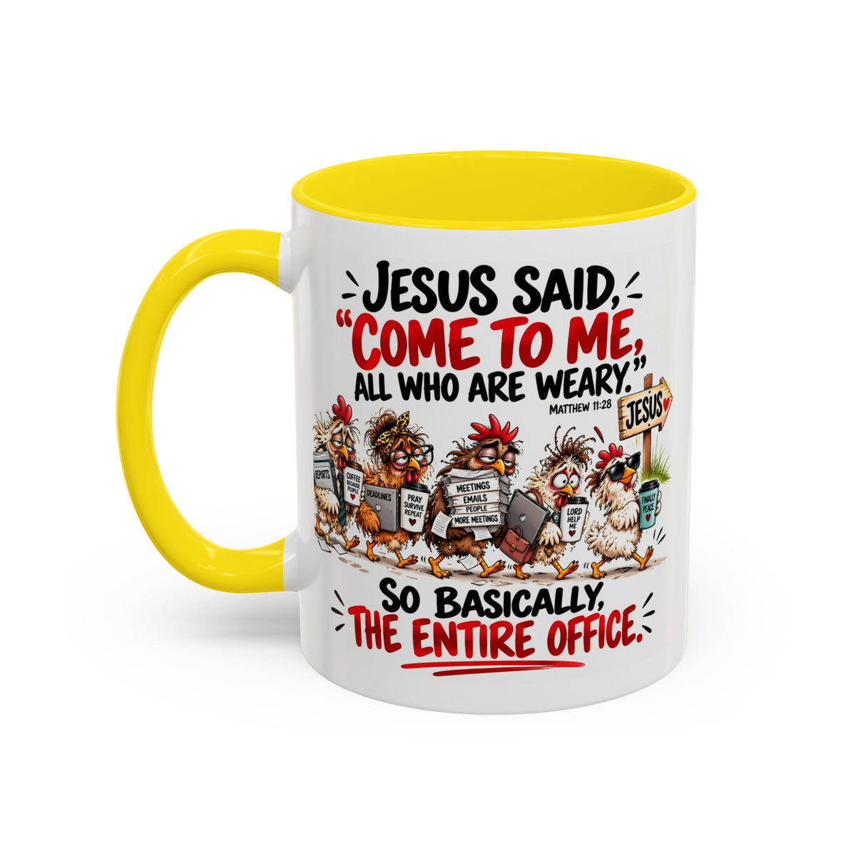 Coffee Mug - "Jesus Said 'Come to Me, All Who Are Weary'" Funny Christian Office Gift