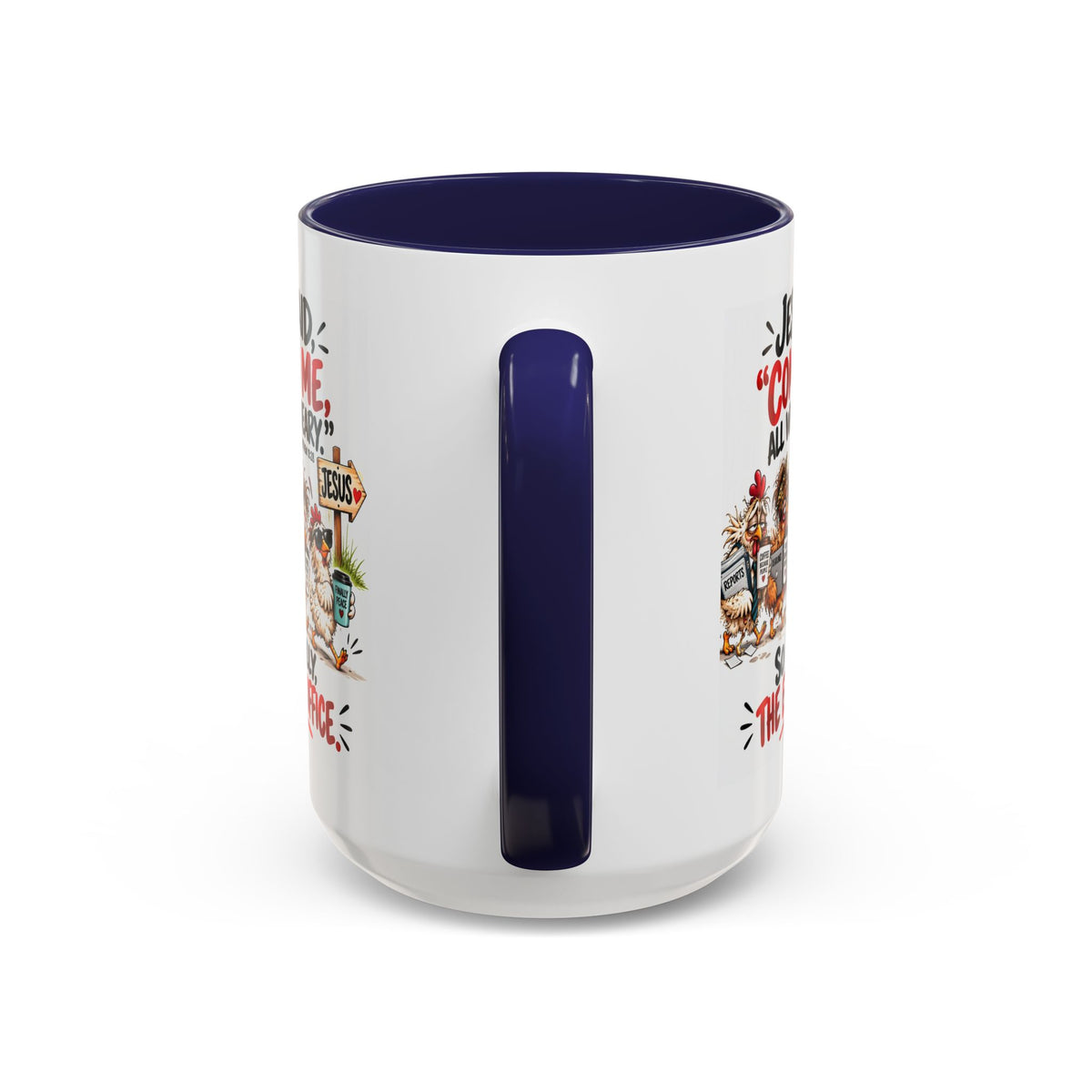 Coffee Mug - "Jesus Said 'Come to Me, All Who Are Weary'" Funny Christian Office Gift