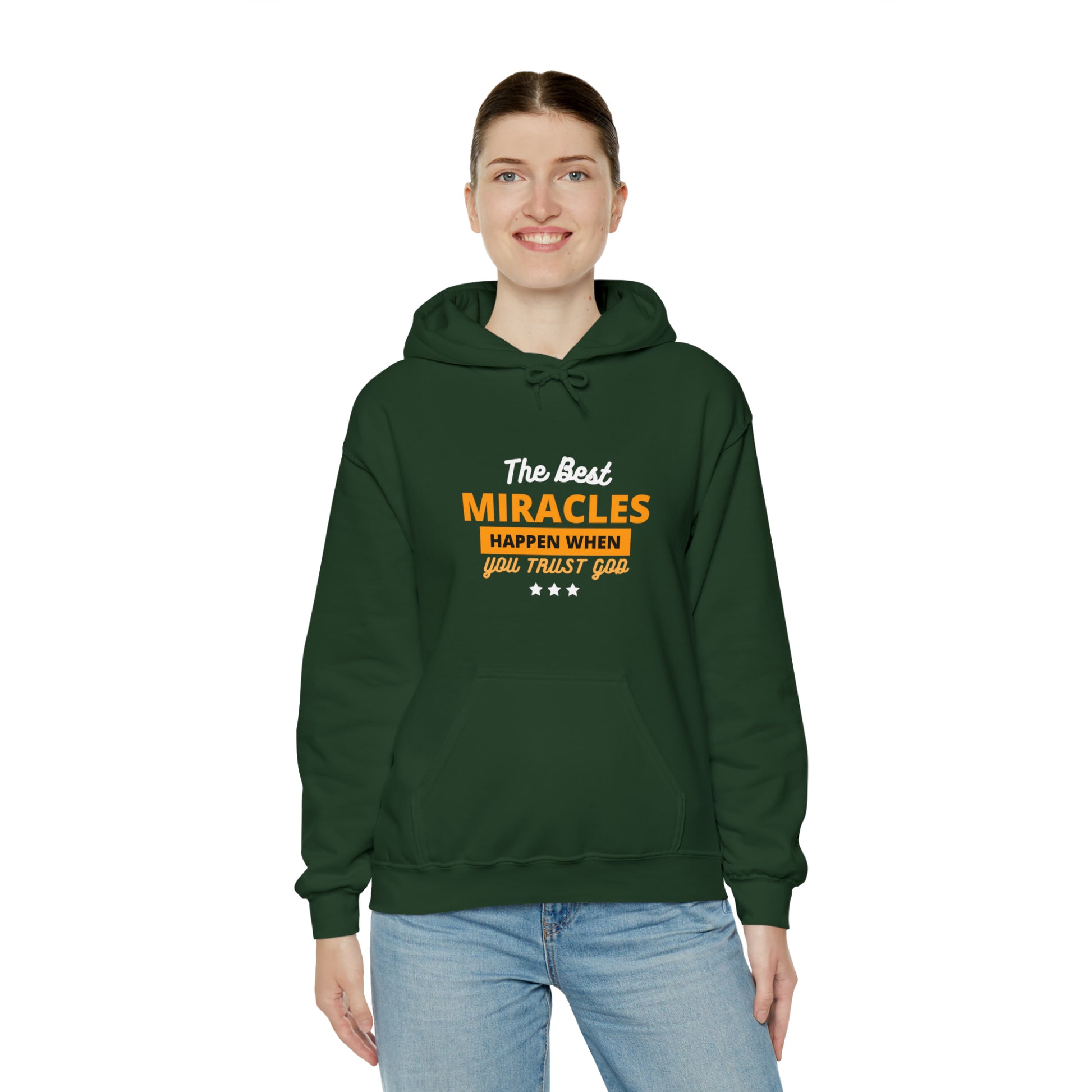 The Best Miracles Happen When You Trust God Unisex Hooded Sweatshirt Printify