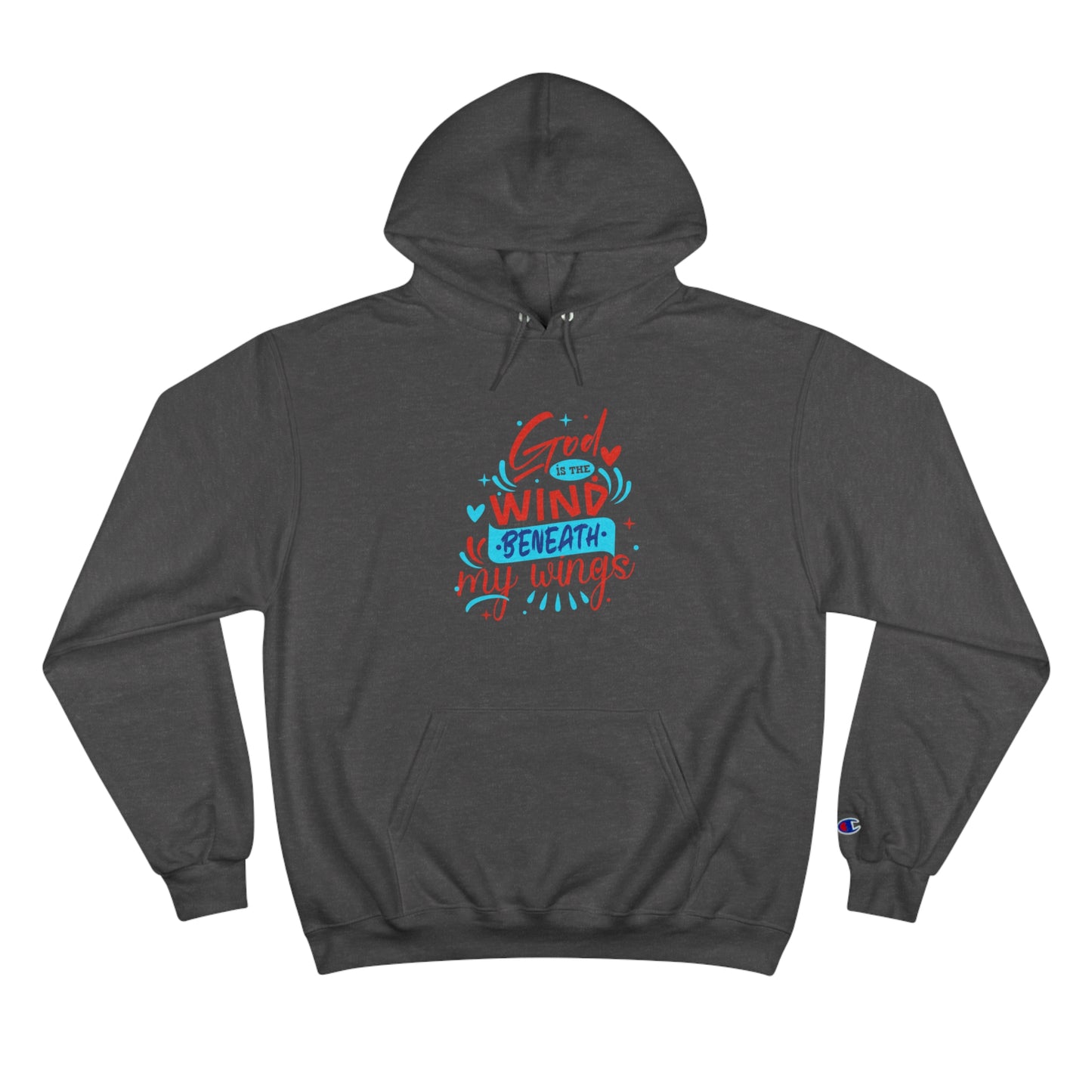 God Is The Wind Beneath My Wings Unisex Champion Hoodie