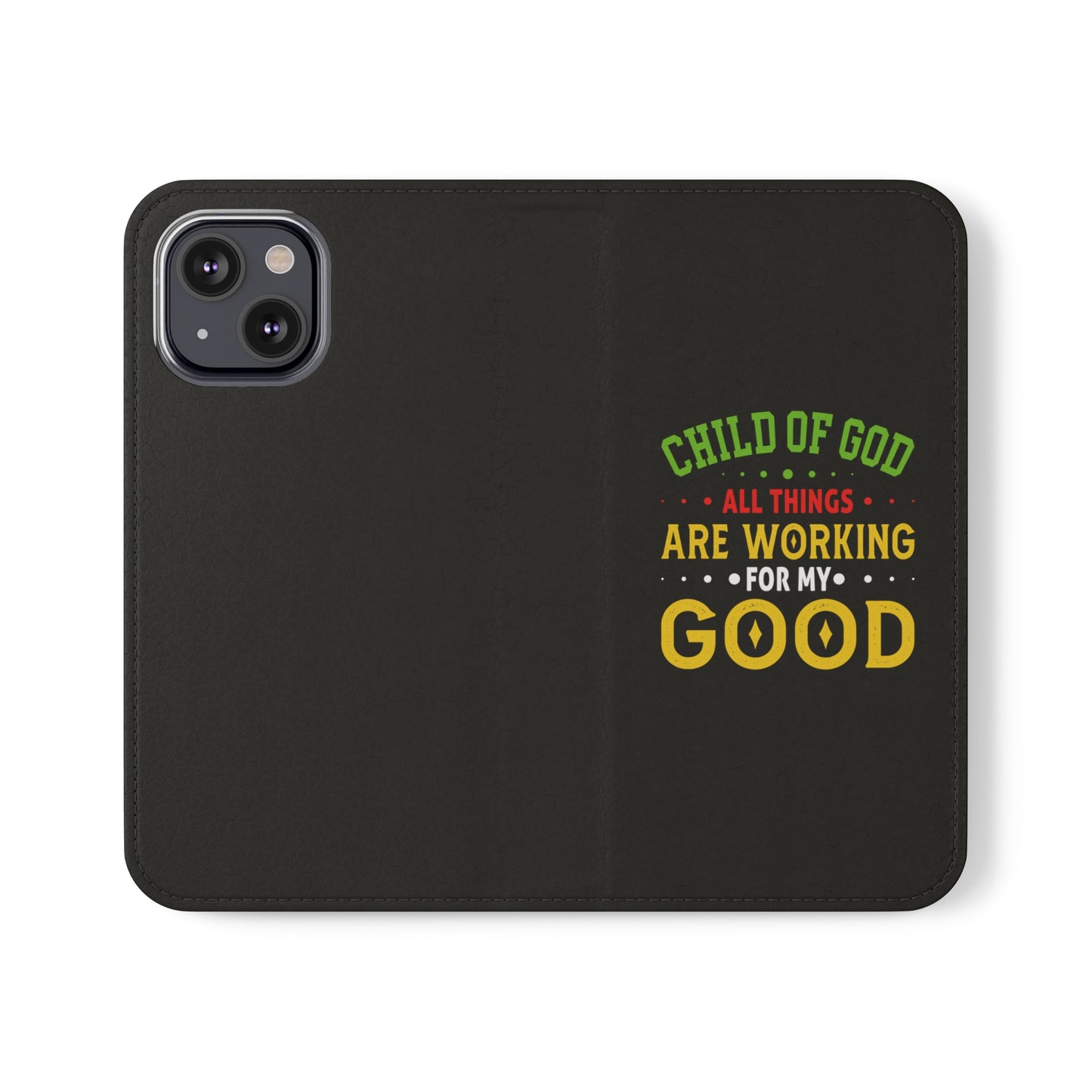 Child Of God All Things Are Working For My Good Christian Phone Flip Cases Printify