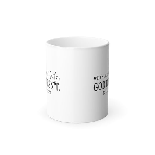 Christian Color Morphing Mug, 11oz - When All Else fails He Doesn't, Color Changing Coffee Cup, Religious Gift, Christian Mug