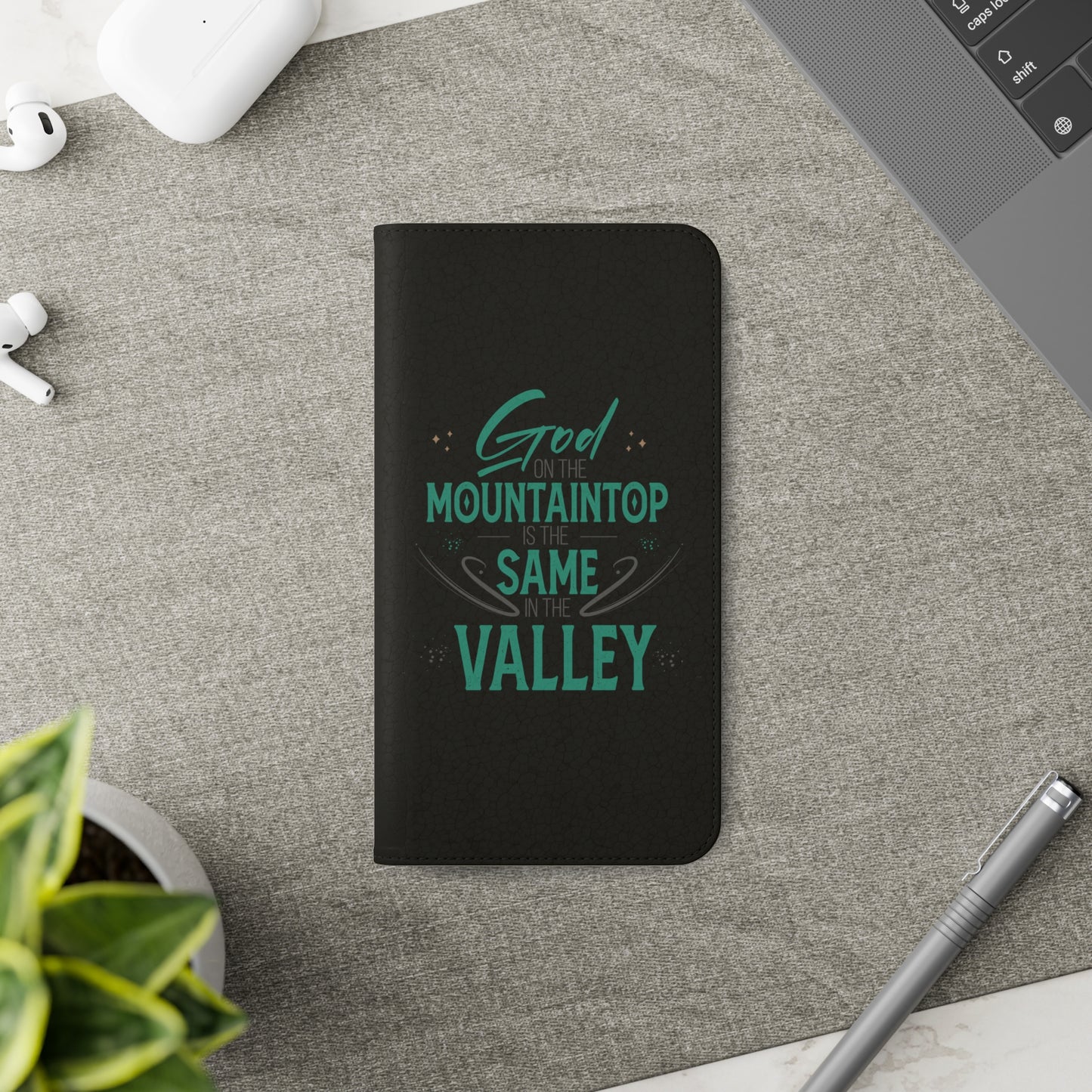 God At The Mountaintop Is The Same In The Valley Phone Flip Cases