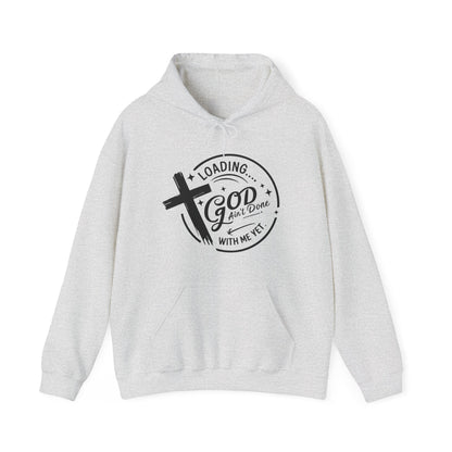 Unisex Christian Hooded Sweatshirt - Loading He Aint Done With Me Yet
