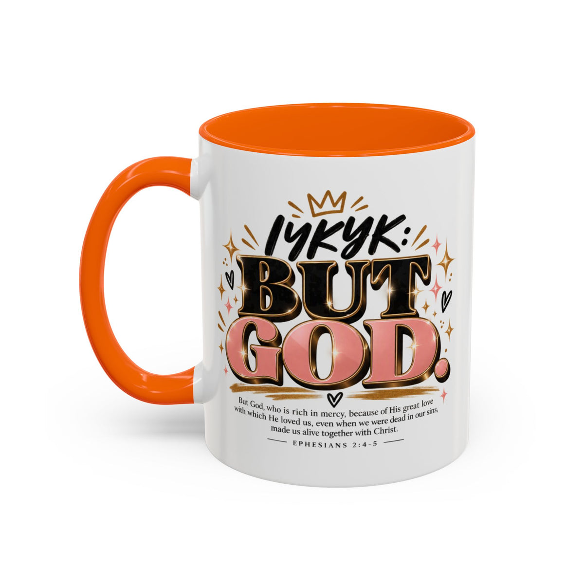 Accent Coffee Mug - “IYKYK But God” Inspirational Christian Coffee Mug (11/15oz)