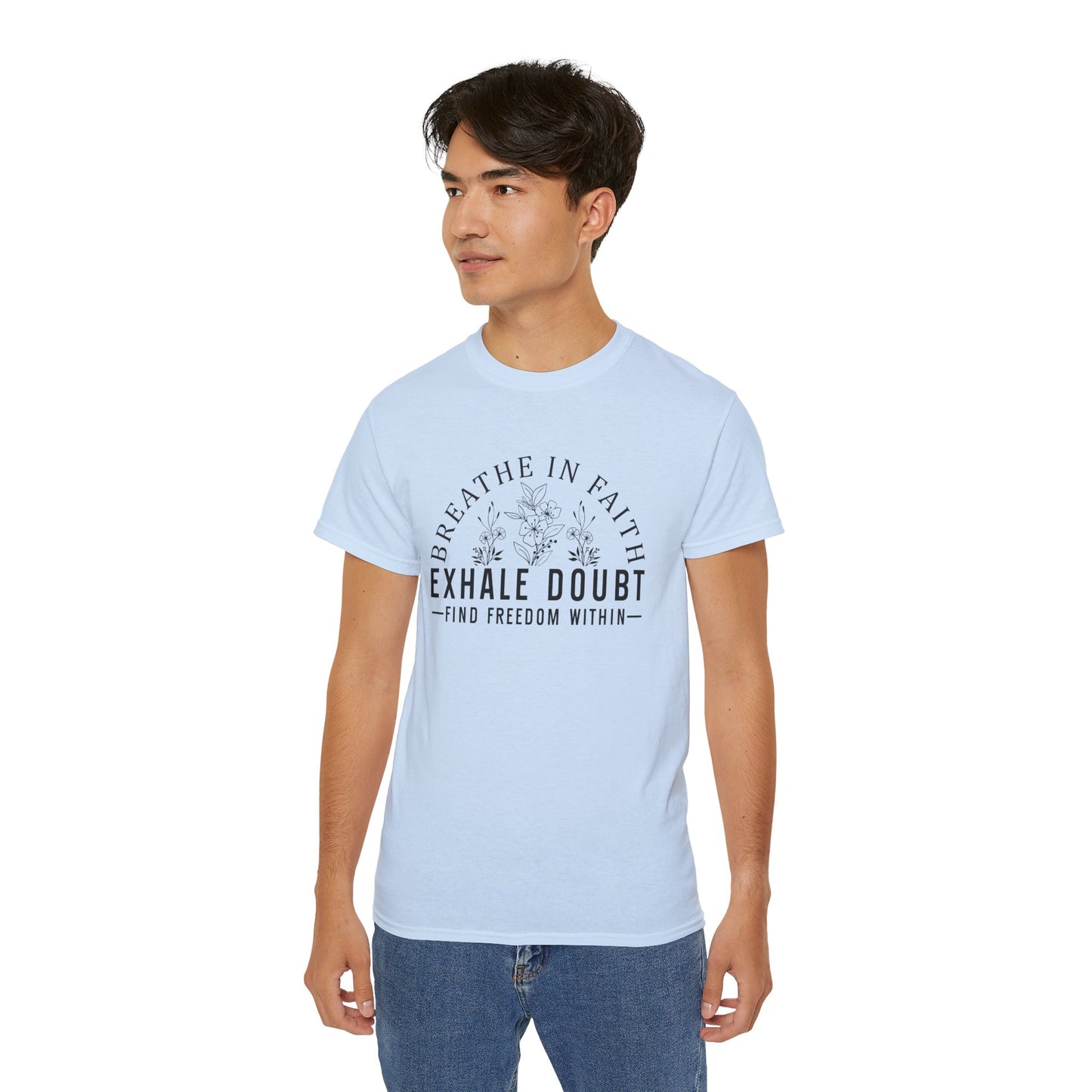 BREATHE IN FAITH EXHALE DOUBT FIND FREEDOM FROM WITHIN Unisex Christian Ultra Cotton Tee Printify