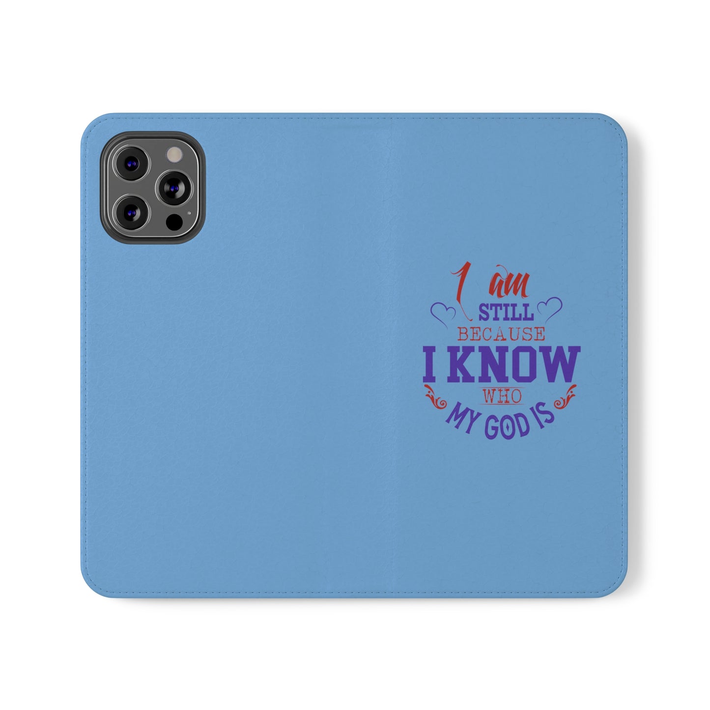 I Am Still Because I Know Who My God Is Phone Flip Cases