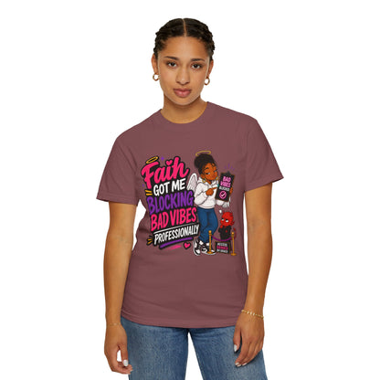 Faith Got Me Blocking Bad Vibes T-Shirt
