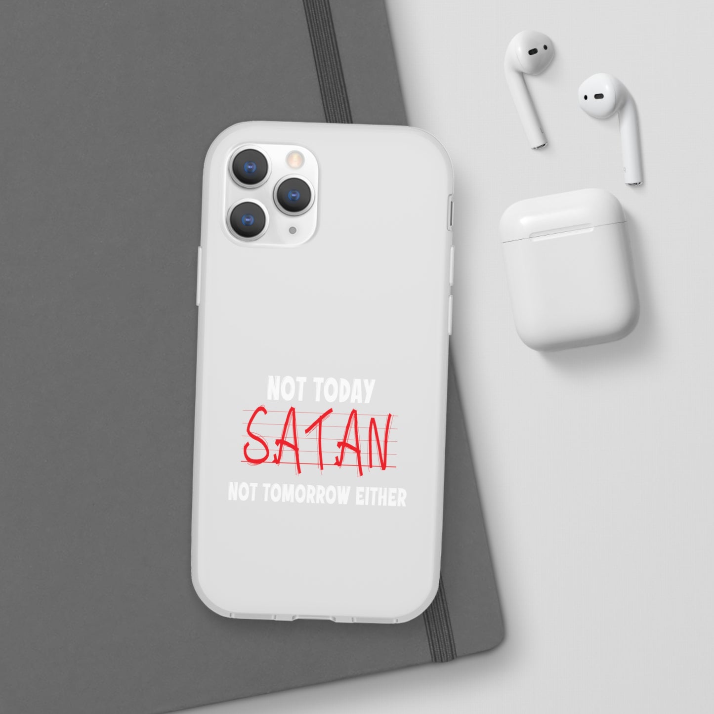 Not Today Satan Not Tomorrow Either Christian Flexi Phone Case Printify