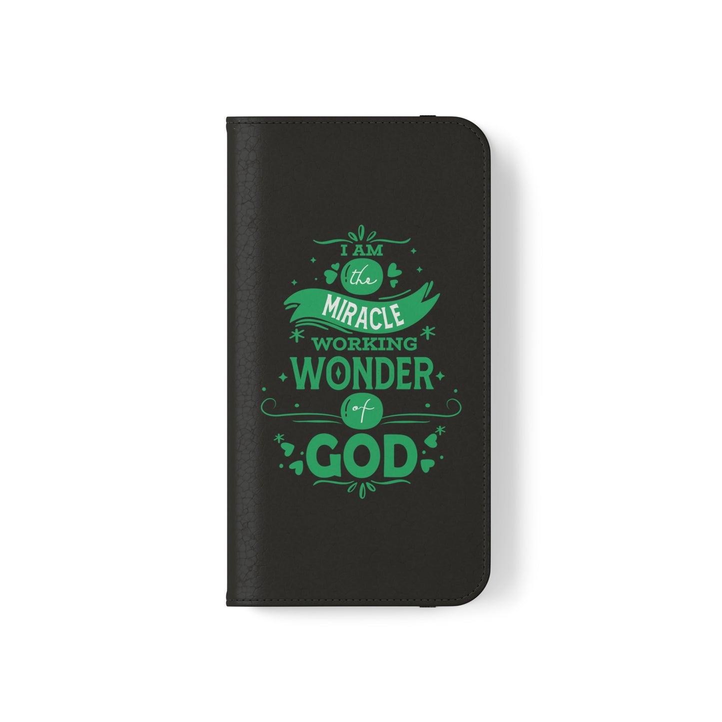 I Am A Miracle Working Wonder Of God Phone Flip Cases