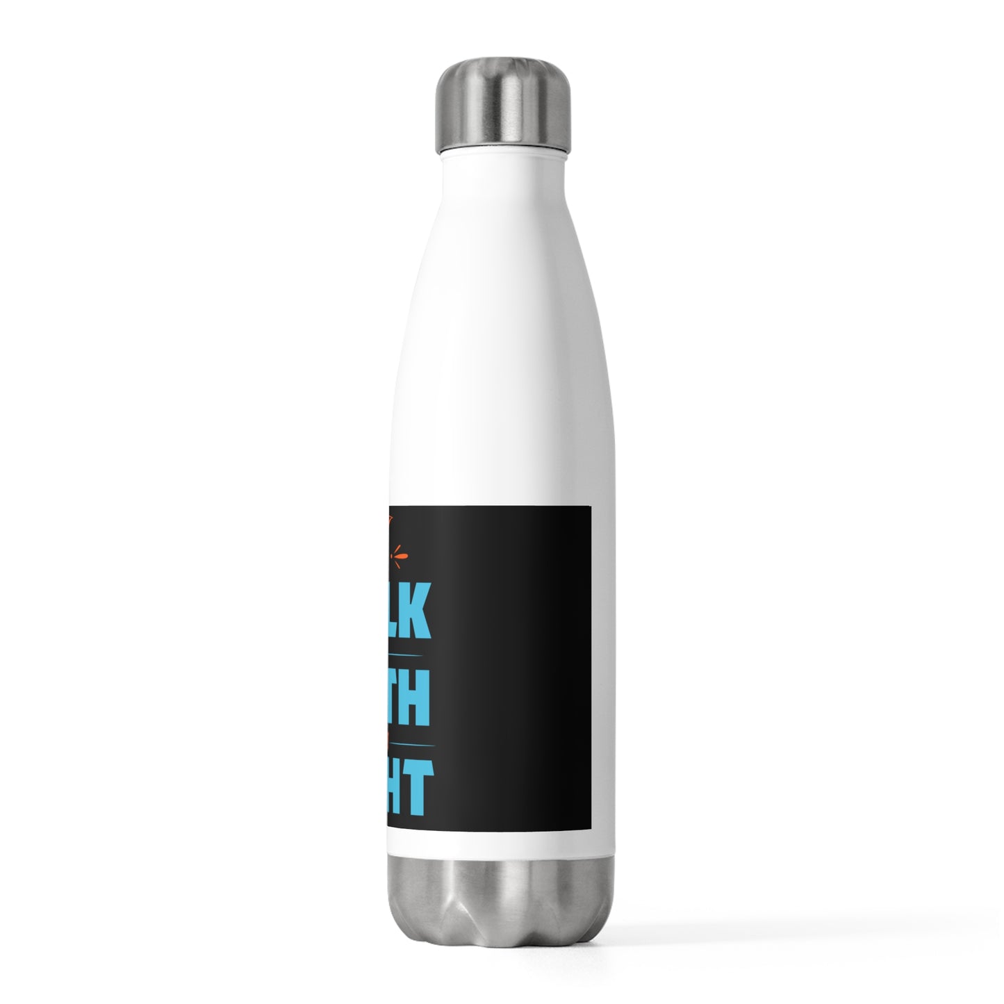 I Walk By Faith Not By Sight Insulated Bottle 20 oz
