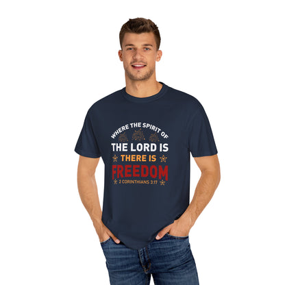 Where The Spirit Of The Lord Is There Is Freedom Unisex T-shirt