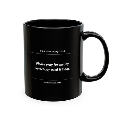 Prayer Request Ceramic Mug — "Please Pray for My Joy" Inspirational Coffee Cup