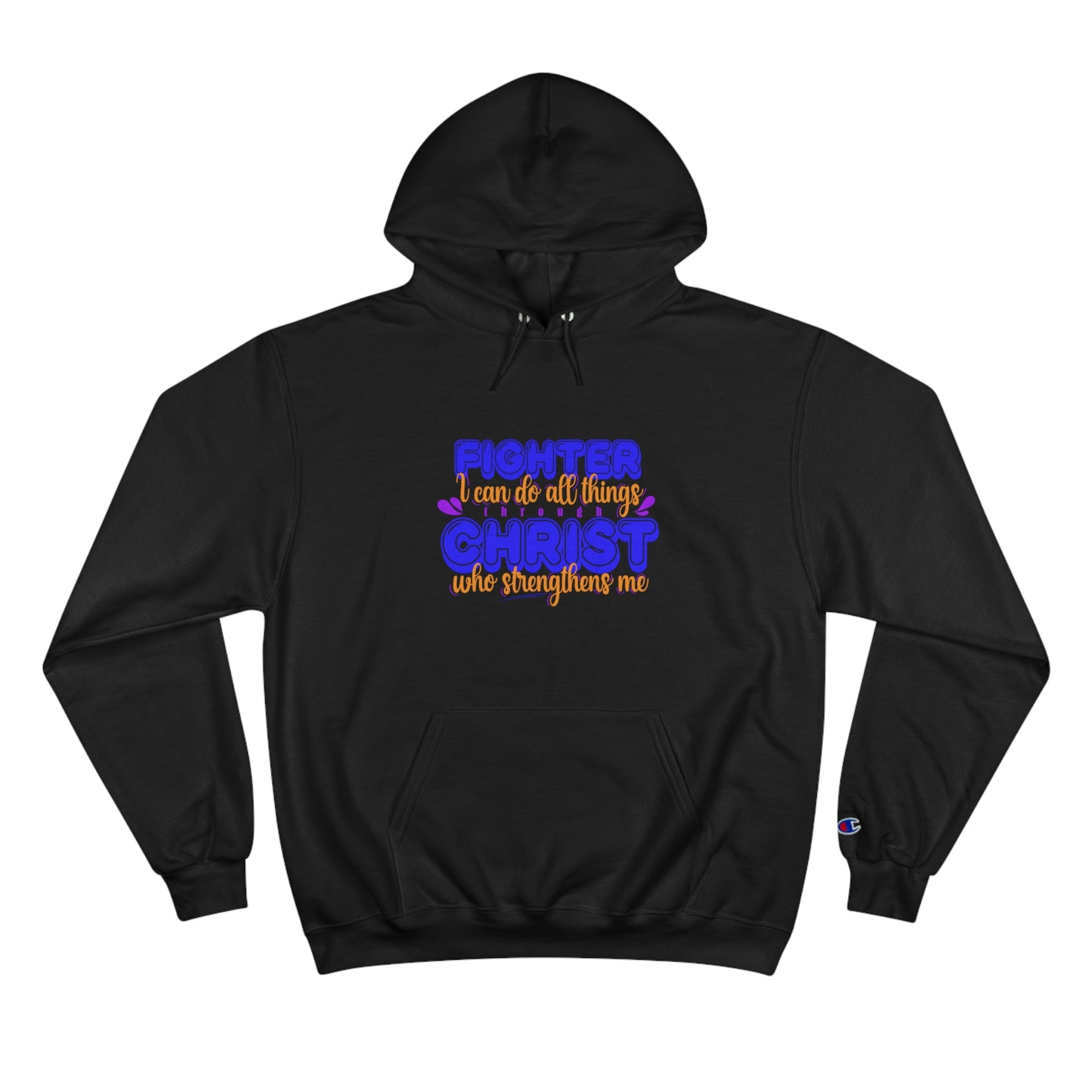 Fighter I Can Do All Things Through Christ Who Strengthens Me Unisex Champion Hoodie