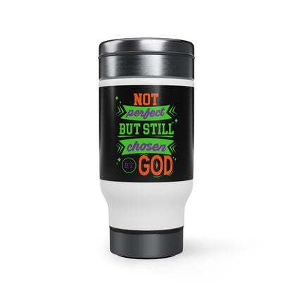 Not Perfect But Still Chosen By God Travel Mug 14oz