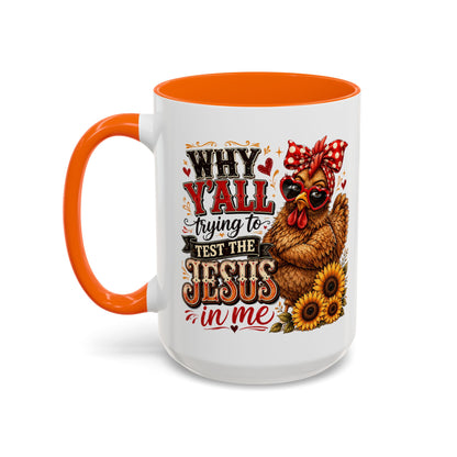Why Y'all Trying to Test the Jesus in Me Christian Accent Ceramic Coffee Mug