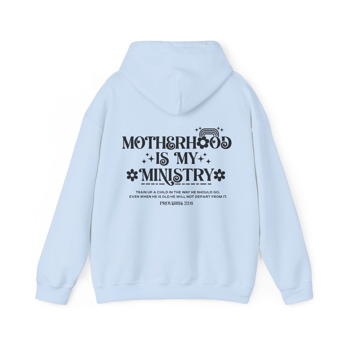 Proverbs 22:6 Motherhood Is My Ministry Women's Christian Hooded Pullover Sweatshirt