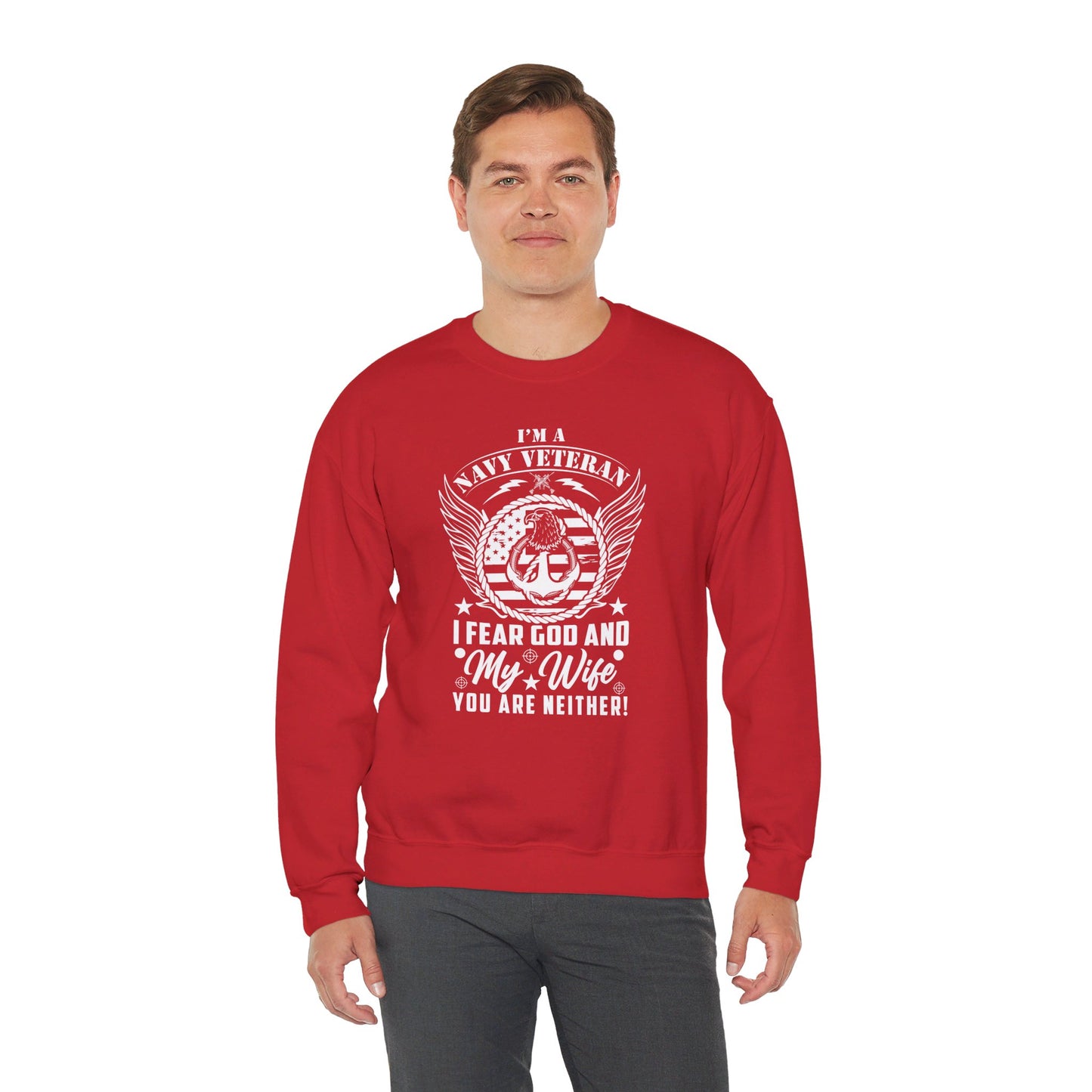 I'm A Navy Veteran I Fear God And My Wife Funny American Patriotic Men's Heavy Blend™ Crewneck Christian Sweatshirt