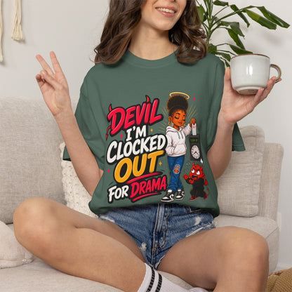 T-Shirt — "Devil I'm Clocked Out for Drama" Graphic Tee - ClaimedbyGodDesigns