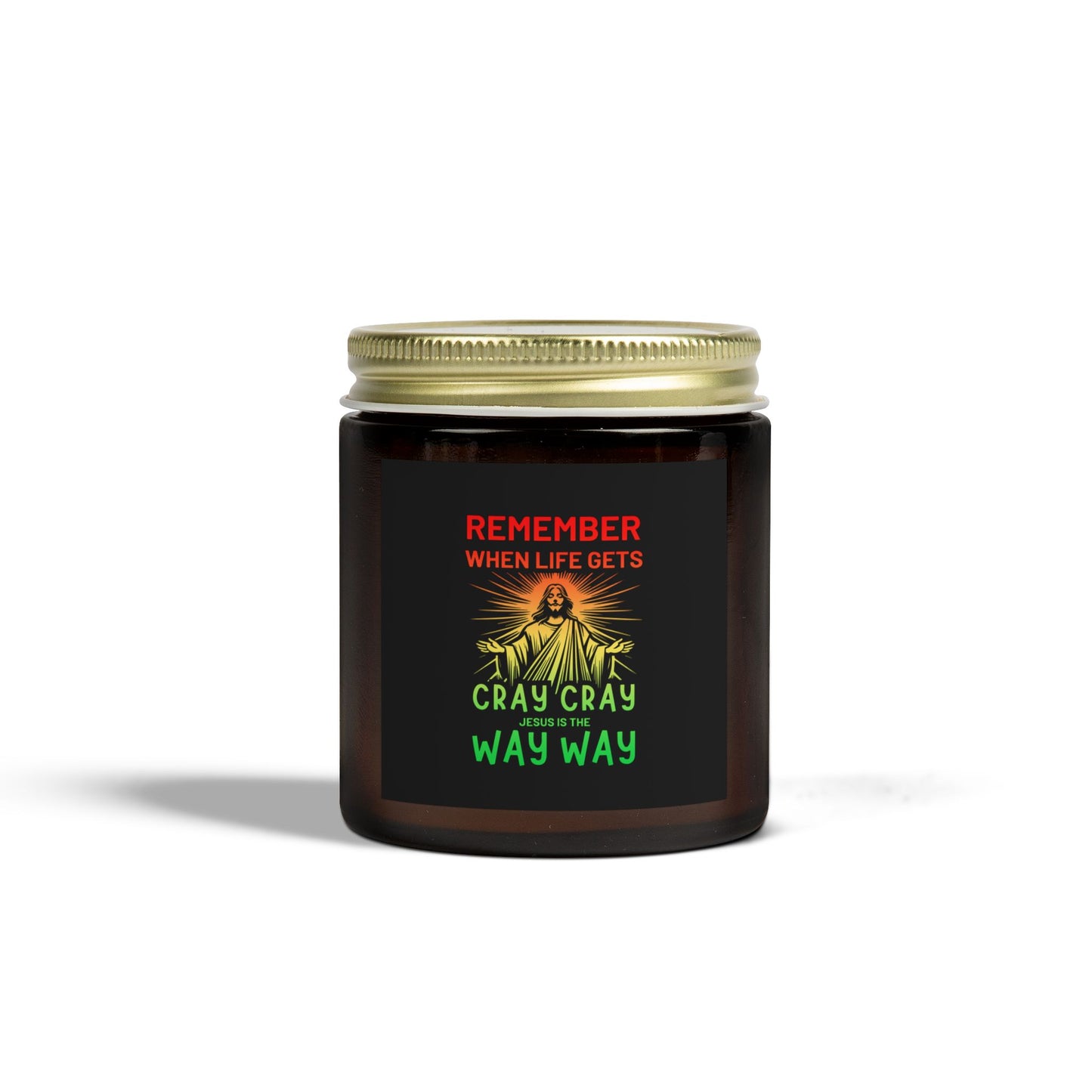 Remember When Life Gets Cray Cray Jesus Is The Way Way Christian Scented Candle (4oz, 9oz)