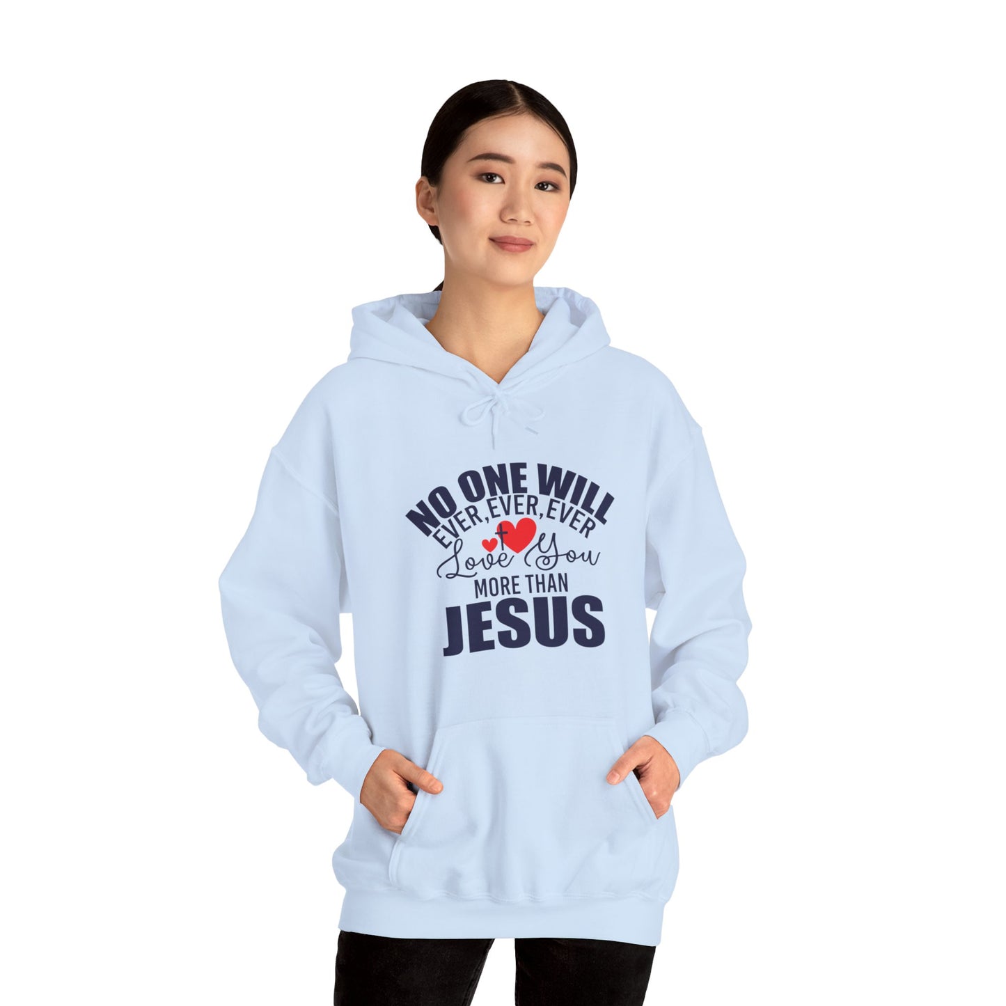 No One Will Ever Ever Love You Like Jesus Unisex Christian Hooded Pullover Sweatshirt