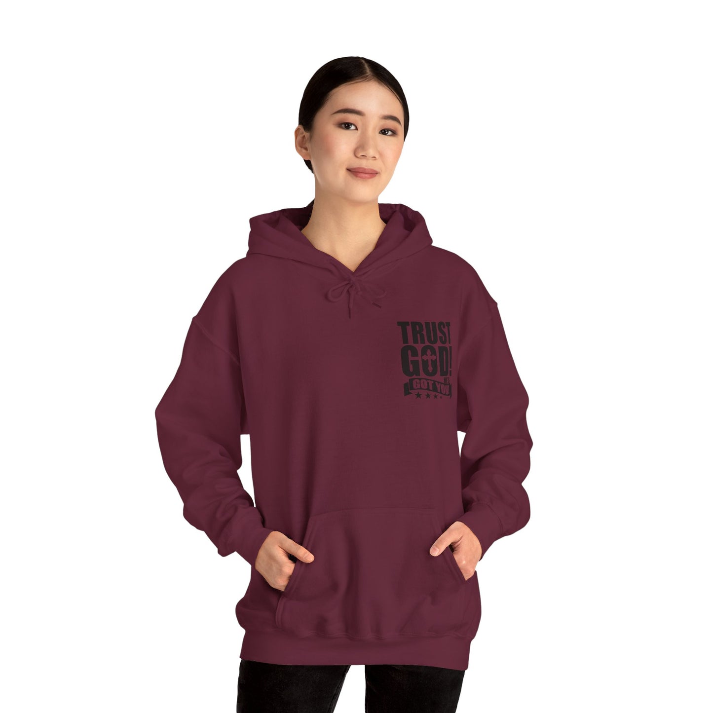 Trust God He's Got You Unisex Christian Hooded Pullover Sweatshirt