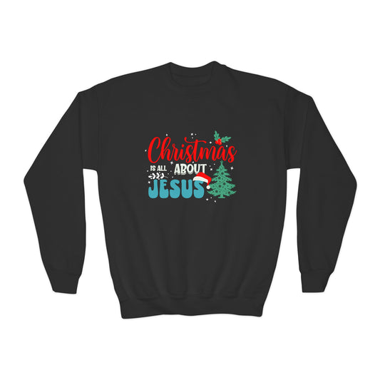 Christmas Is All About Jesus Christmas Themed Youth Christian Pullover Sweatshirt