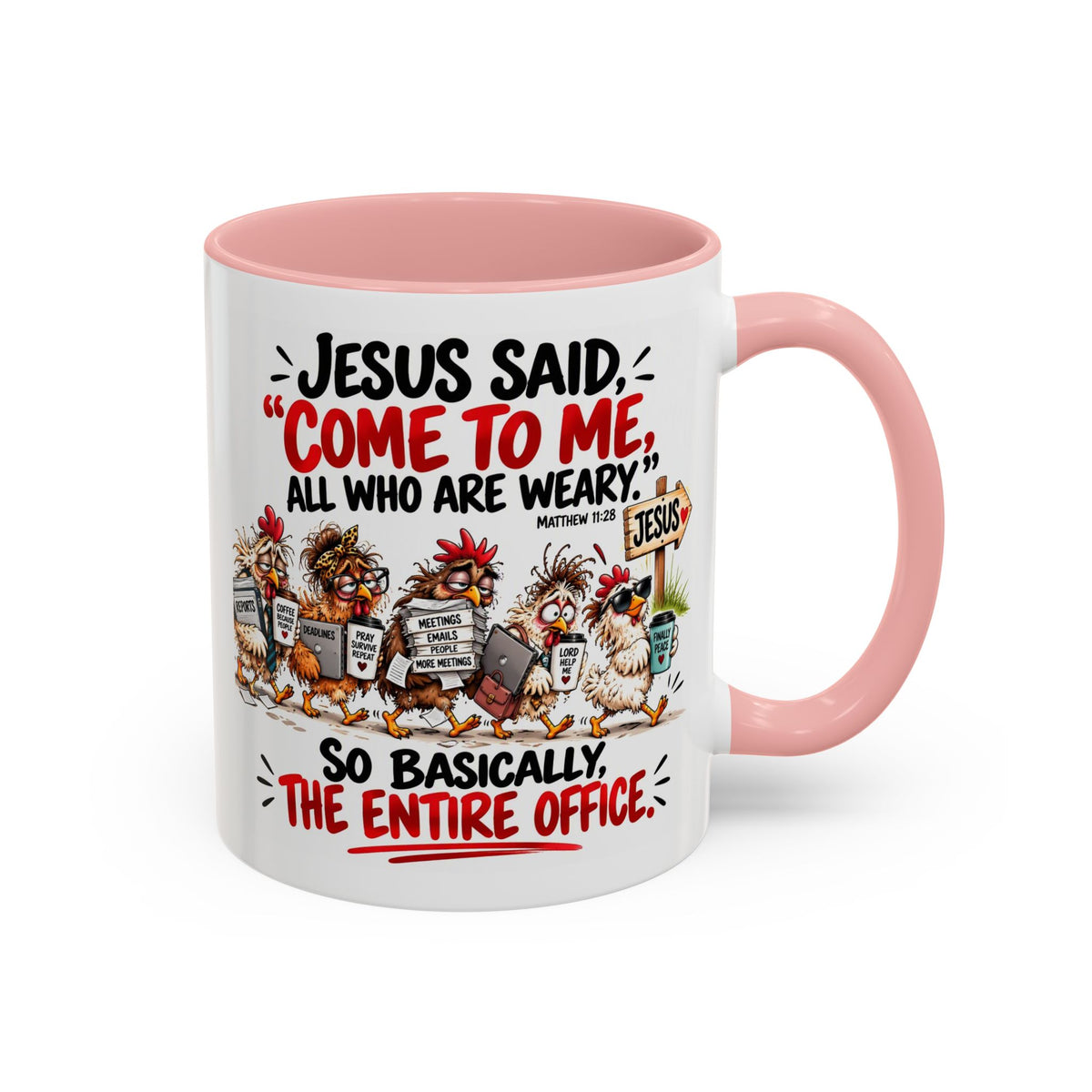 Coffee Mug - "Jesus Said 'Come to Me, All Who Are Weary'" Funny Christian Office Gift