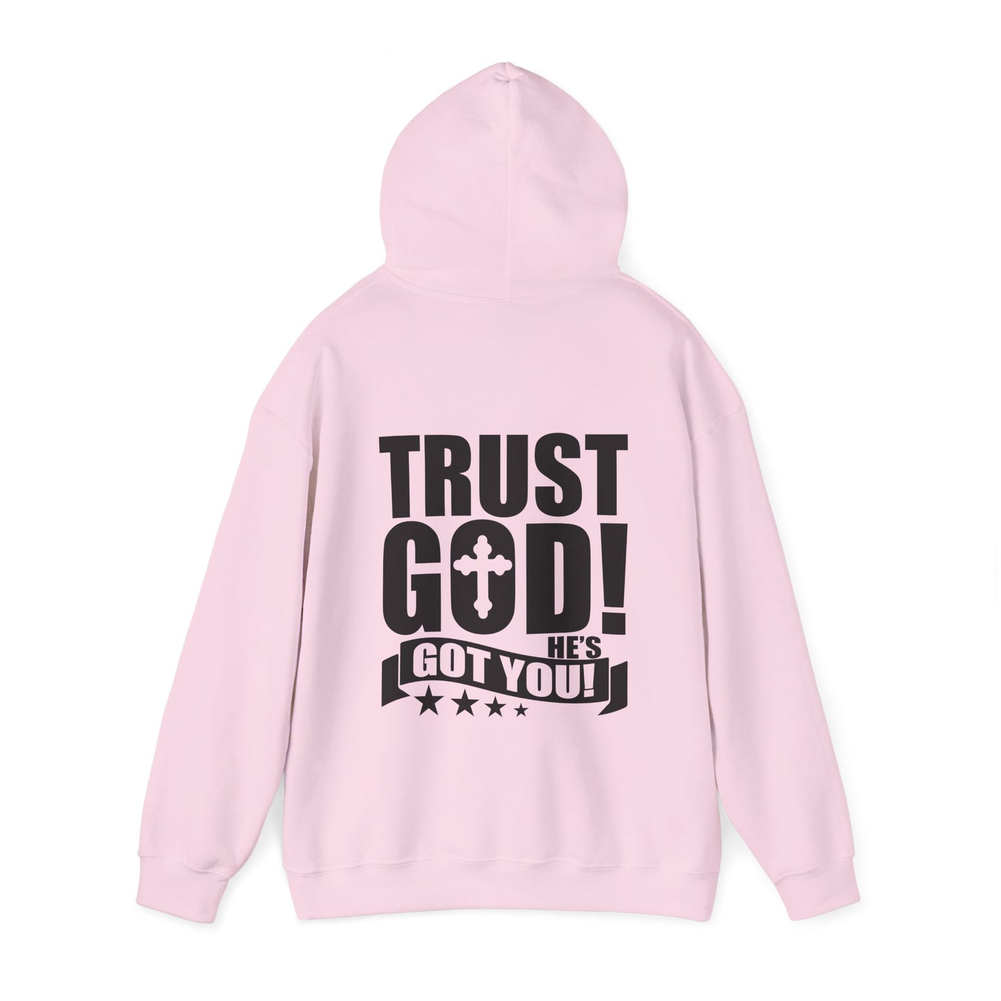 Trust God He's Got You Unisex Christian Hooded Pullover Sweatshirt