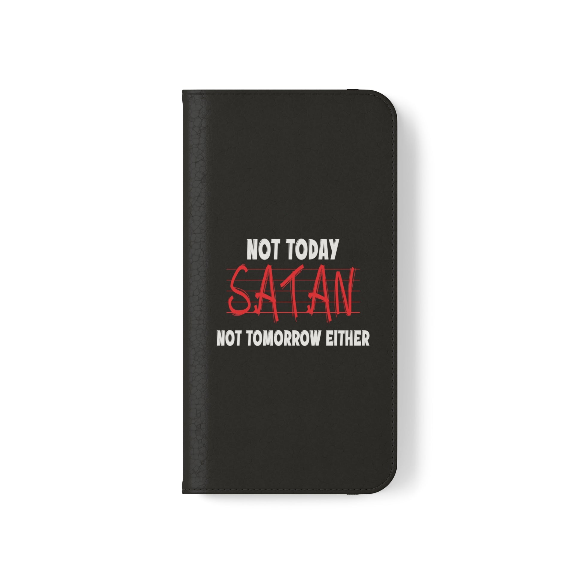 Not Today Satan Not Tomorrow Either Christian Phone Flip Cases Printify