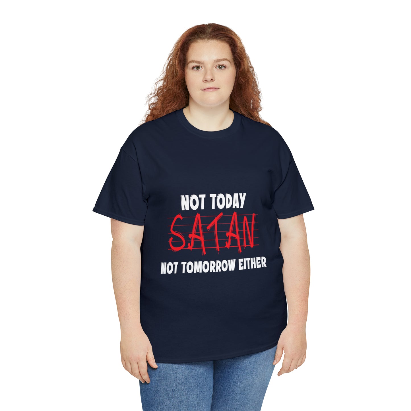 Not Today Satan Not Tomorrow Either  Unisex Heavy Cotton Tee Printify