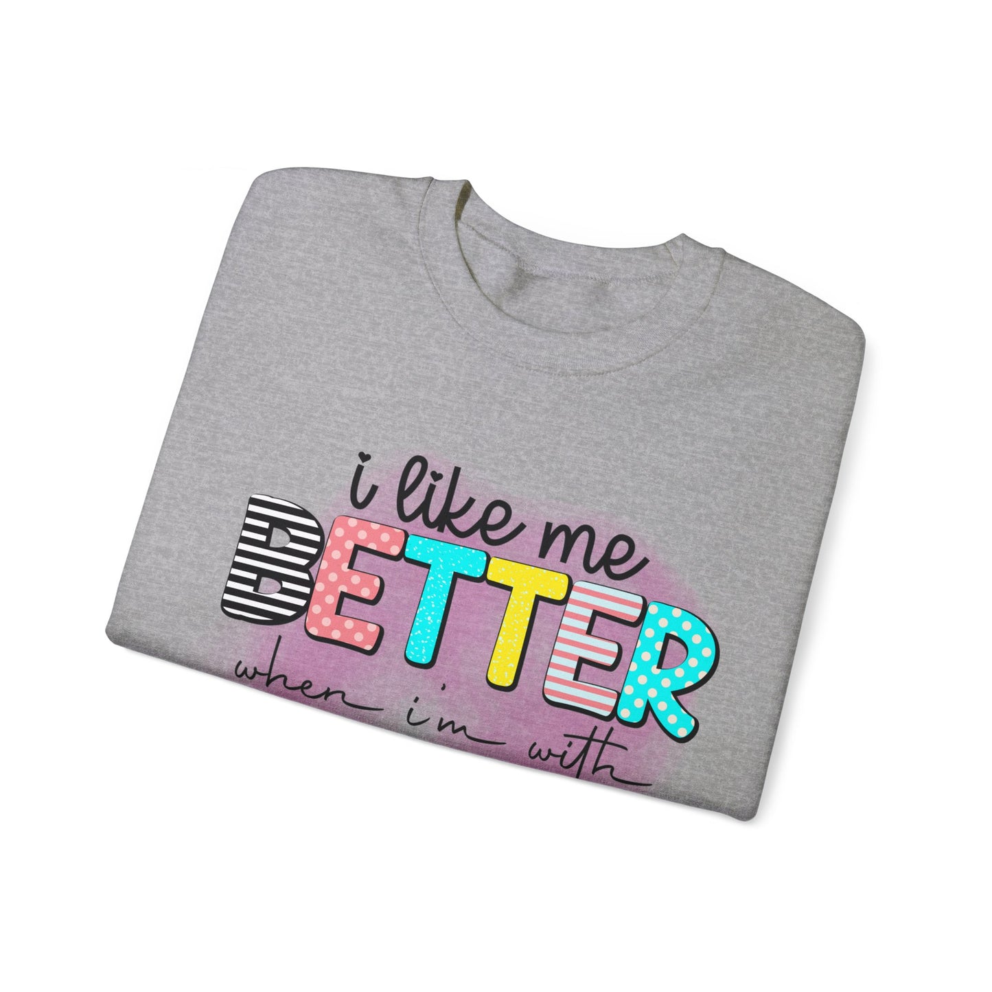 I Like Me Better When I'm With Jesus Unisex Heavy Blend™ Crewneck Christian Sweatshirt