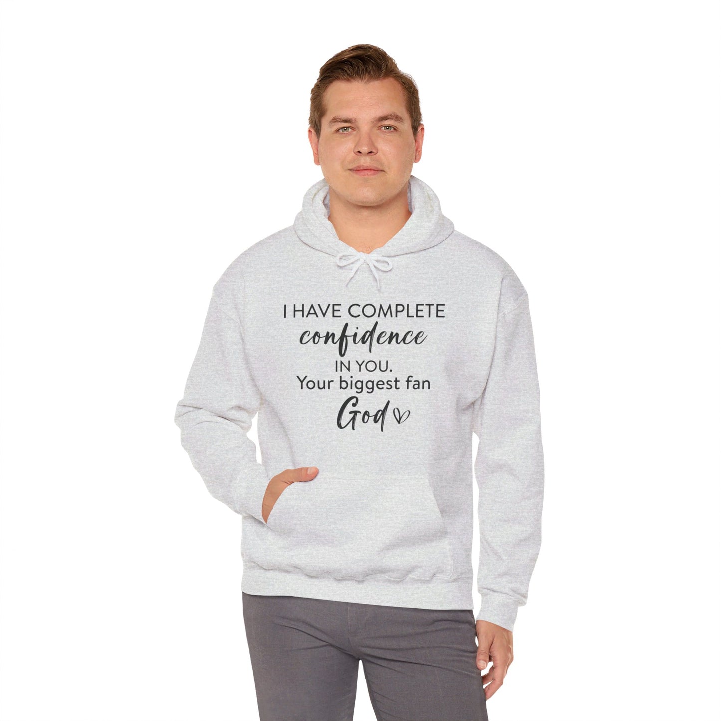 I Have Complete Confidence In You Your Biggest Fan God Unisex Christian Pullover Hooded Sweatshirt