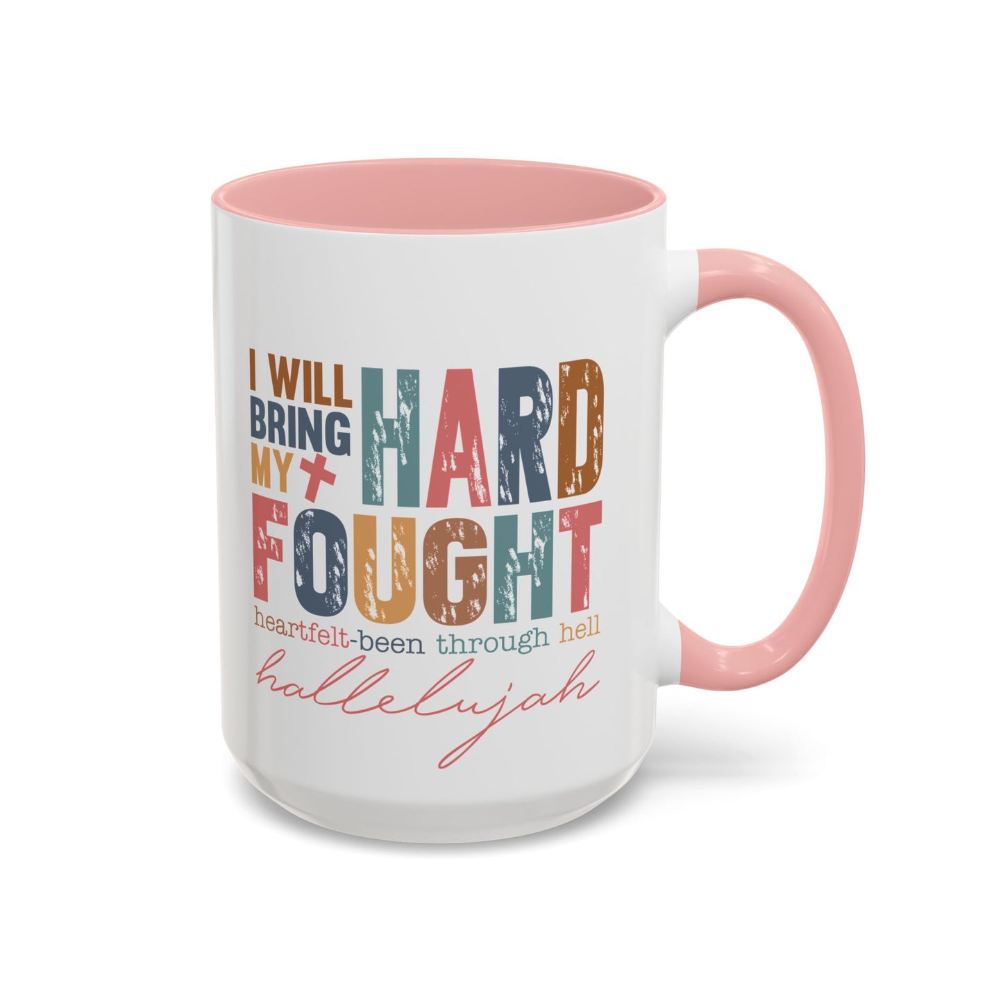 Inspirational Accent Coffee Mug - 'I Will Bring My Hard Fought Hallelujah' - 11oz & 15oz